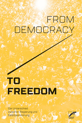 From Democracy to Freedom (Crimethinc.)