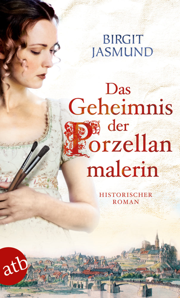 Das Geheimnis der Porzellanmalerin (Birgit Jasmund)