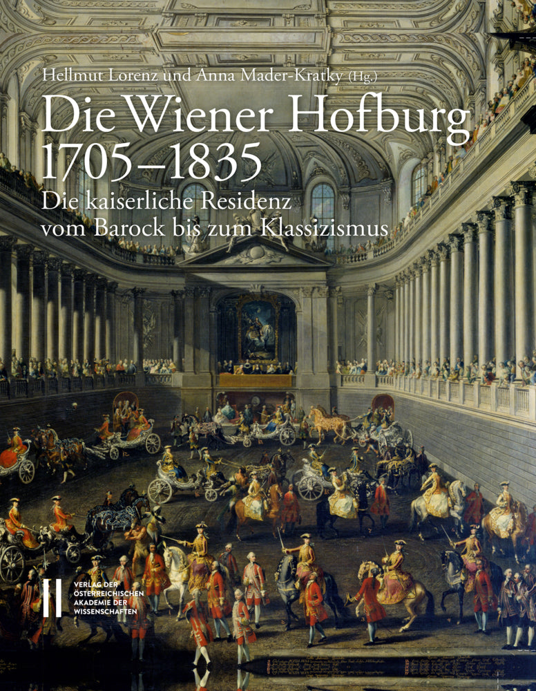 Die Wiener Hofburg 1705-1835 (Hellmut Lorenz)