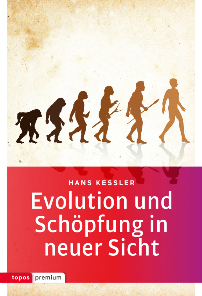Evolution und Schöpfung in neuer Sicht (Hans Kessler)