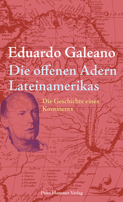 Die offenen Adern Lateinamerikas (Eduardo Galeano)