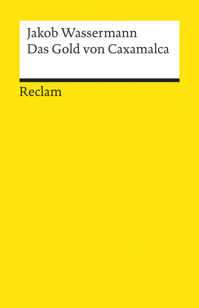 Das Gold von Caxamalca. Erzählung (Jakob Wassermann)