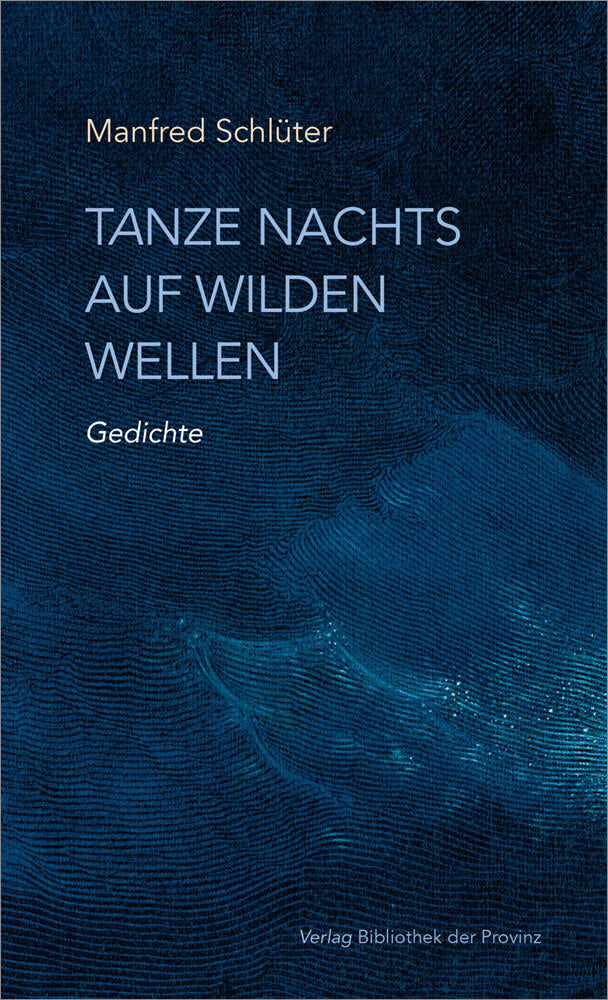 Tanze nachts auf wilden Wellen (Manfred Schlüter)