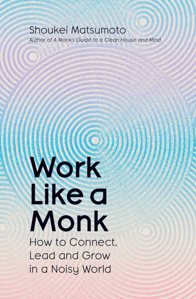 Work Like A Monk (Shoukei Matsumoto)