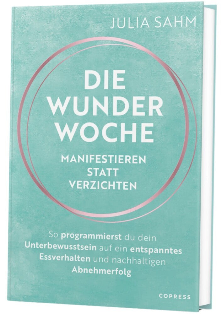 Die Wunderwoche: Manifestieren statt verzichten (Julia Sahm)