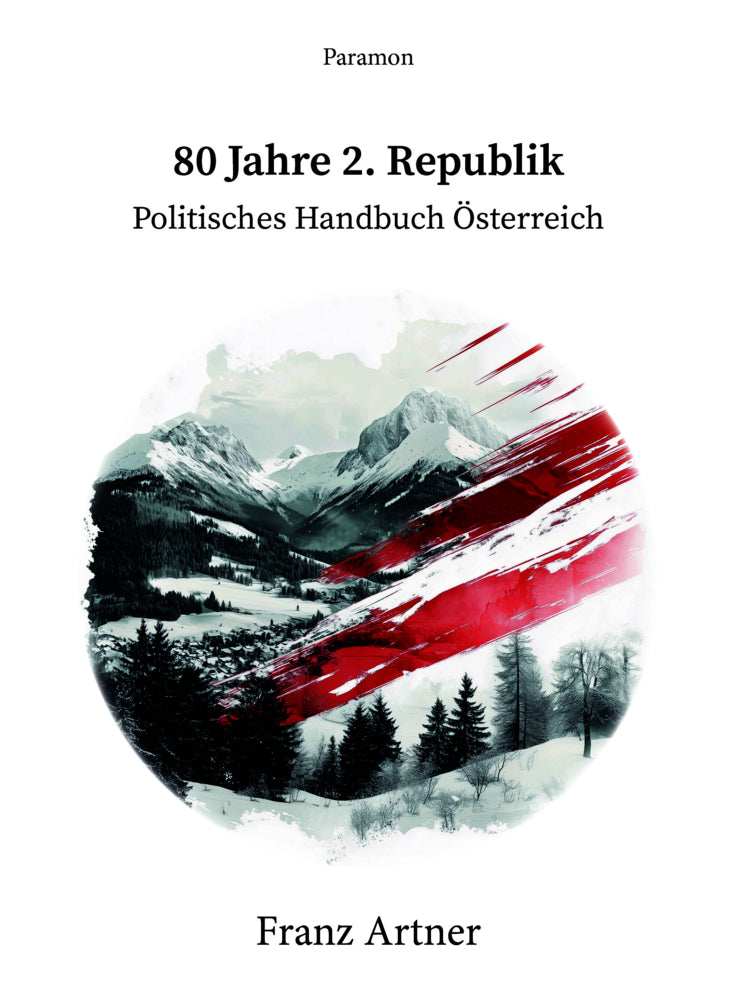 80 Jahre 2. Republik, Politisches Handbuch Österreich (Franz Artner)