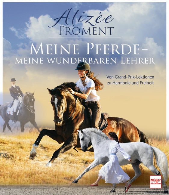 Meine Pferde - meine wunderbaren Lehrer (Alizée Froment)