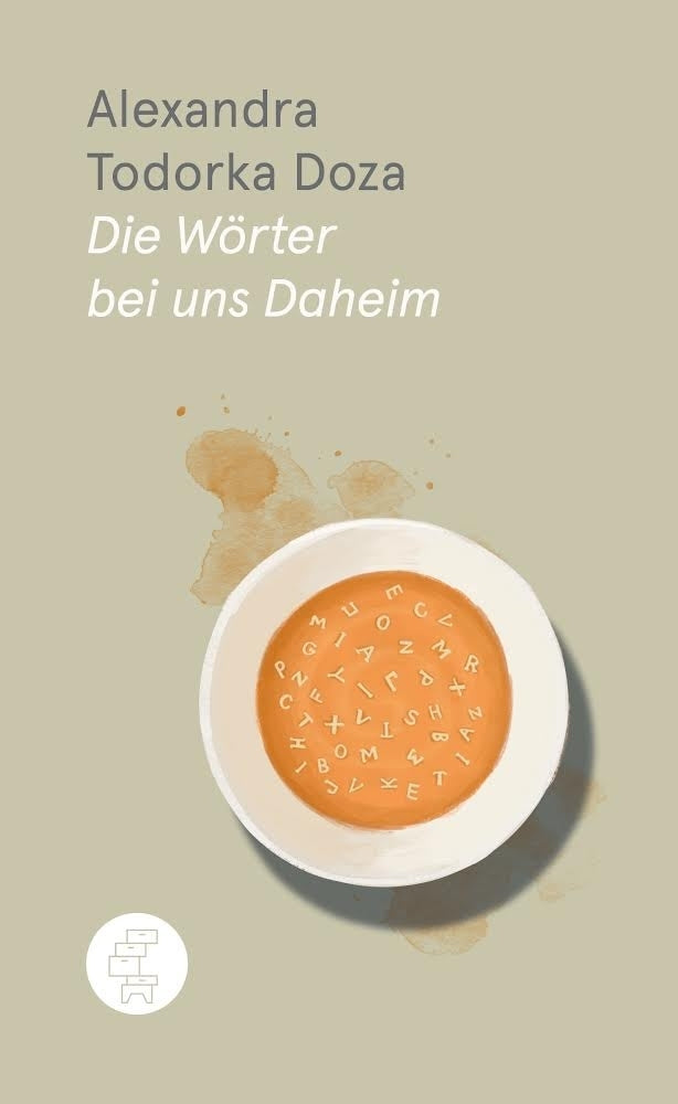 Die Wörter bei uns Daheim (Alexandra Todorka Doza)