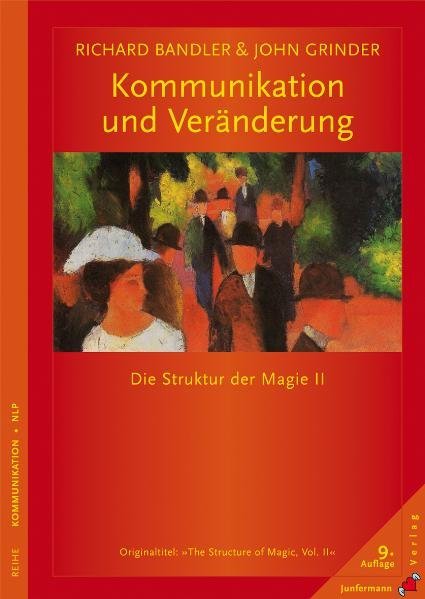 Kommunikation und Veränderung (Richard Bandler)