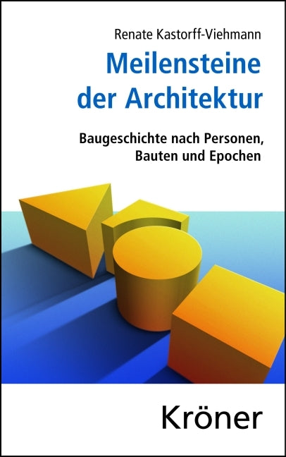 Meilensteine der Architektur (Renate Kastorff-Viehmann)