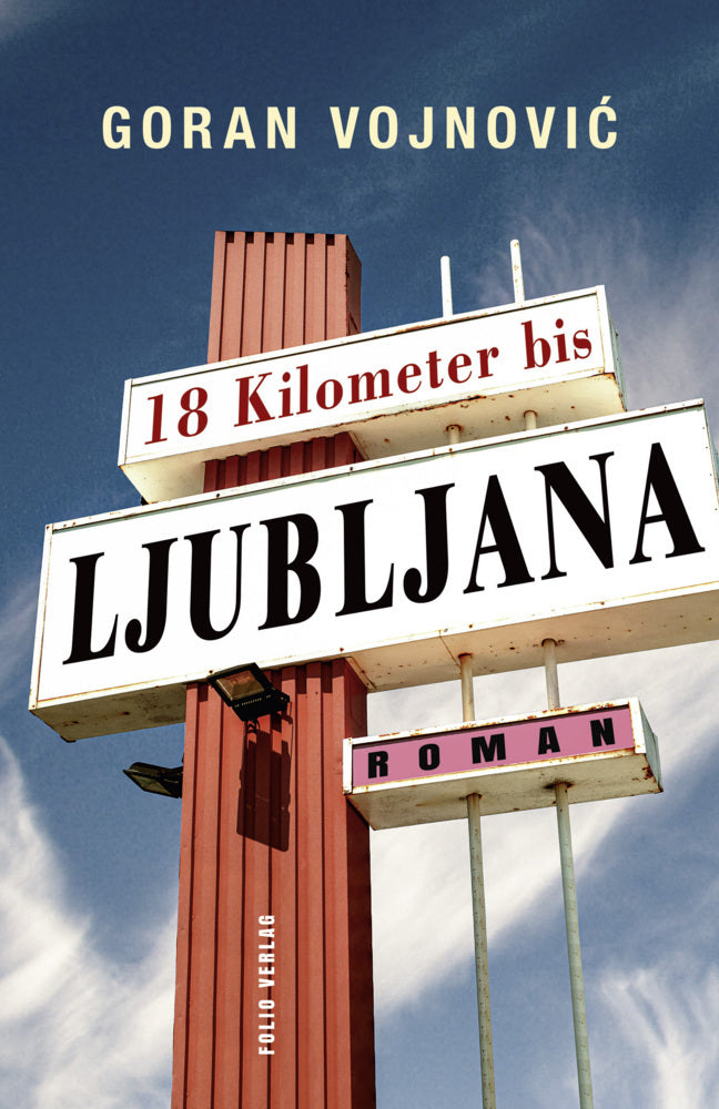 18 Kilometer bis Ljubljana (Goran Vojnovic)