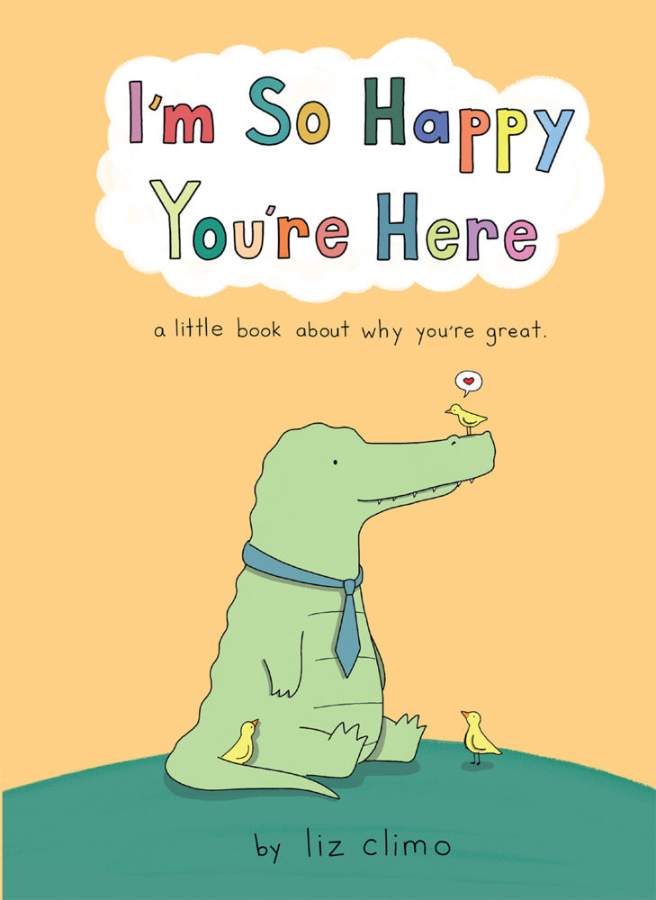 I'm So Happy You're Here (Liz Climo)