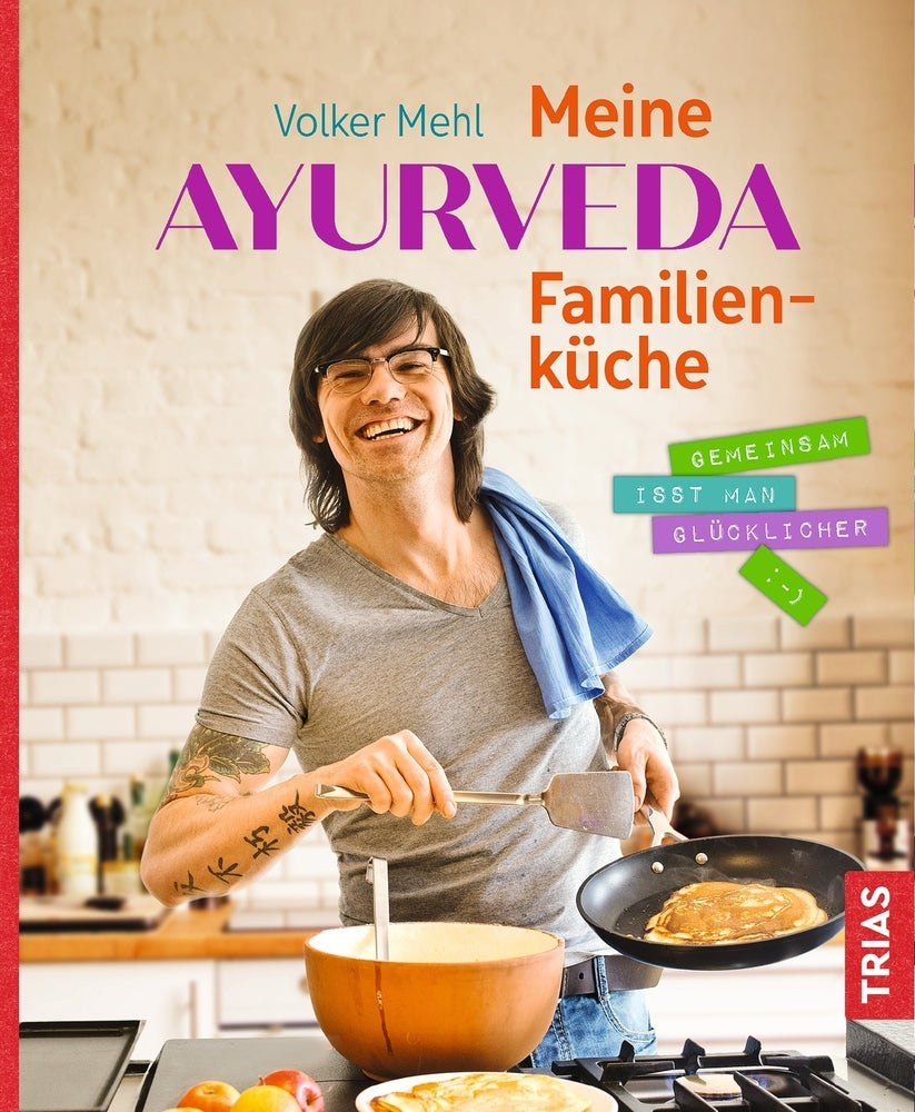 Meine Ayurveda-Familienküche (Volker Mehl)
