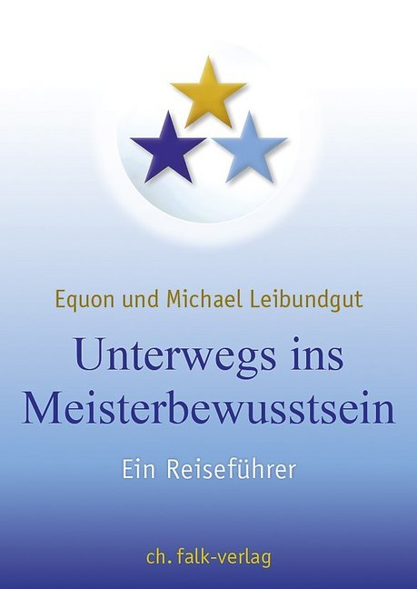 Unterwegs ins Meisterbewusstsein (Equon)