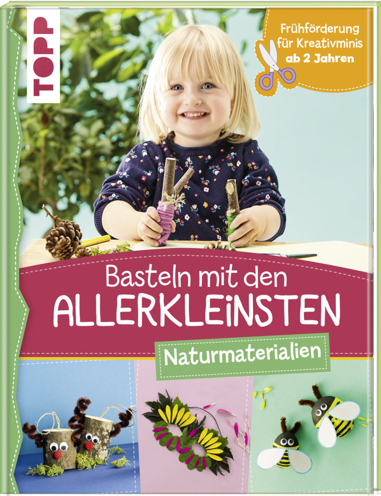 Basteln mit den Allerkleinsten - Naturmaterialien (Susanne Pypke)