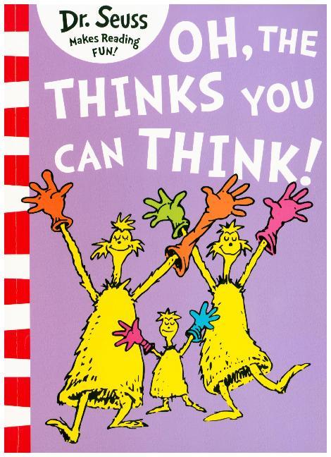 Oh, The Thinks You Can Think! (Dr. Seuss)