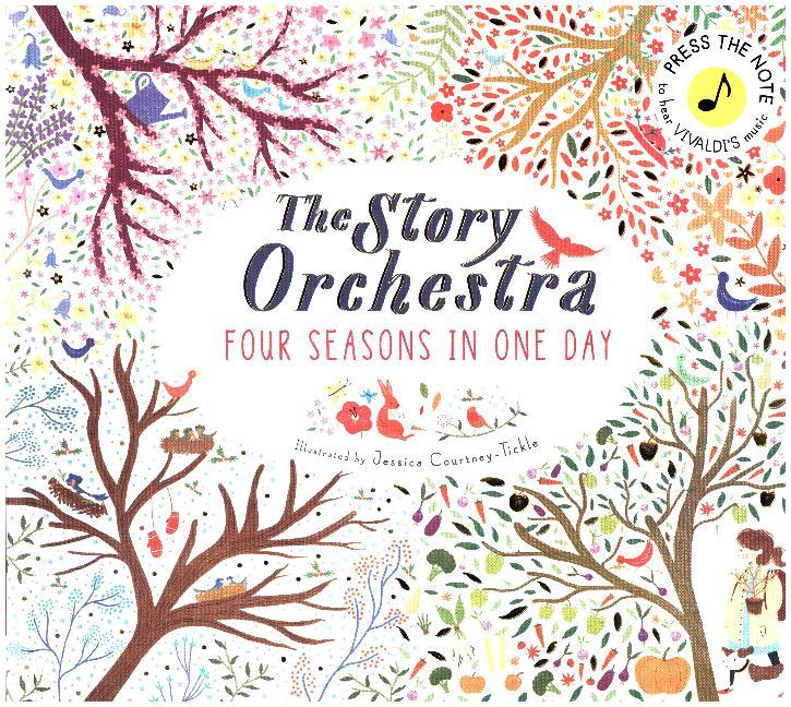 The Story Orchestra - Four Seasons in One Day, w. sound button (Jessica Courtney-Tickle)
