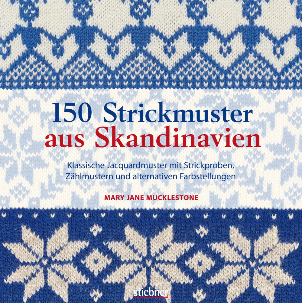 150 Strickmuster aus Skandinavien (Mary Jane Mucklestone)