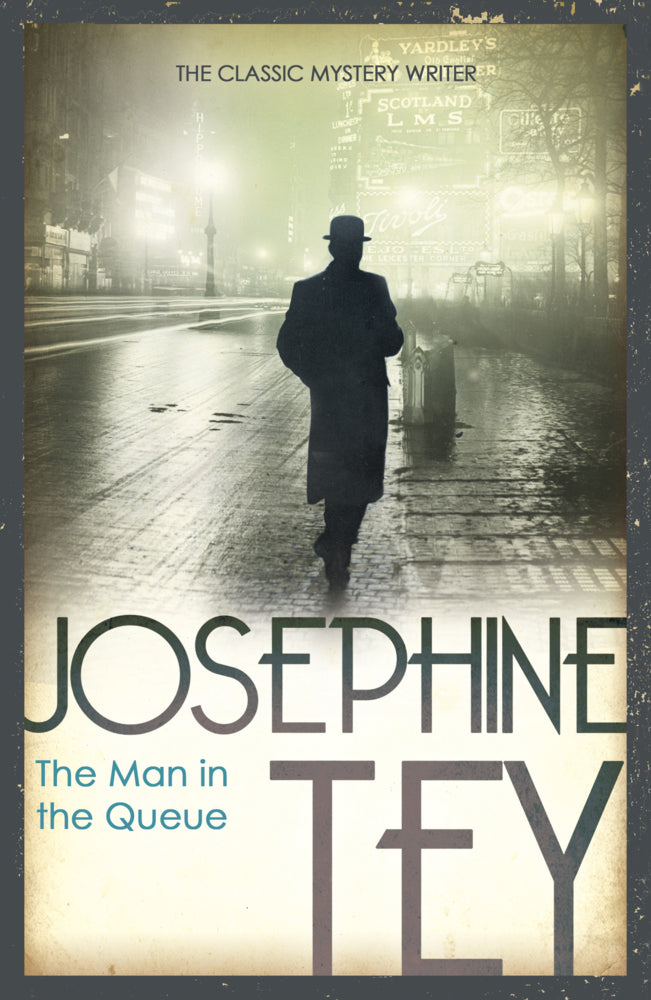 The Man in the Queue (Josephine Tey)