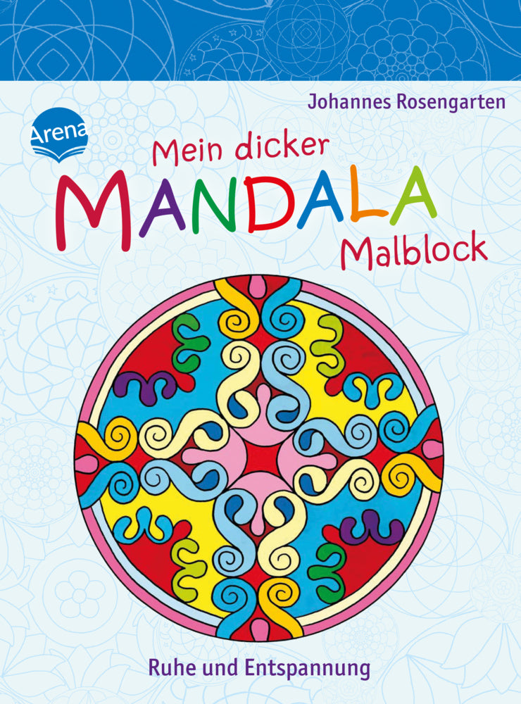 Mein dicker Mandala-Malblock. Ruhe und Entspannung (Johannes Rosengarten)