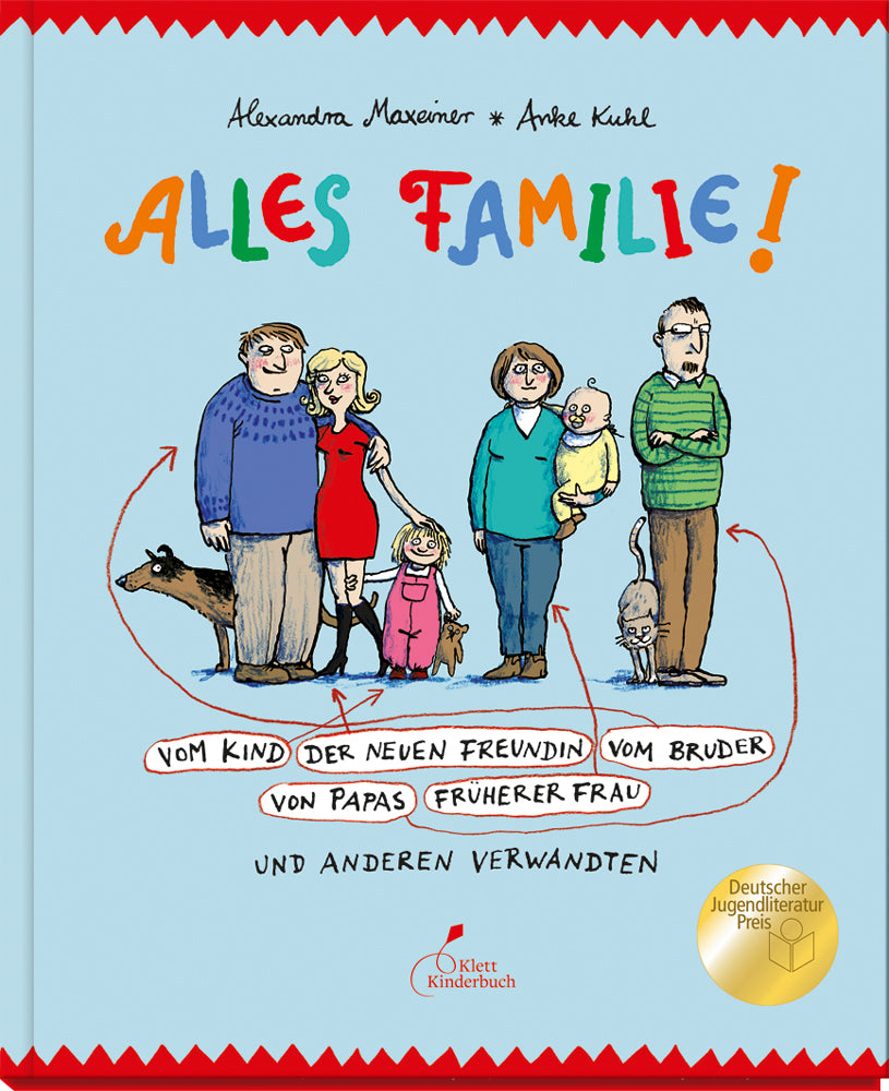 Alles Familie! Vom Kind der neuen Freundin vom Bruder von Papas früherer Frau und anderen Verwandten (Alexandra Maxeiner)