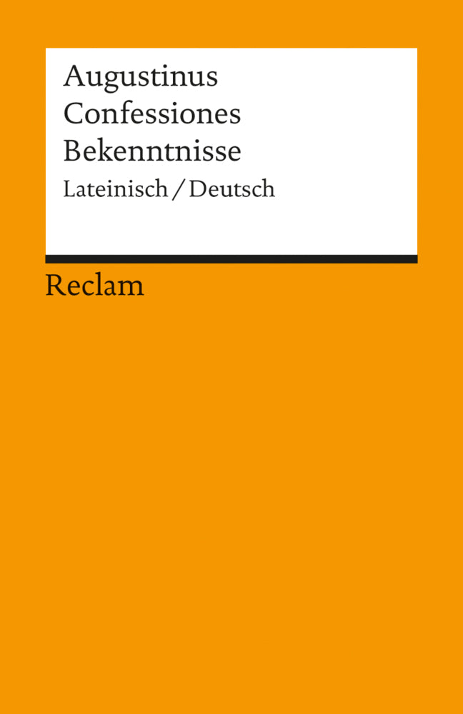 Confessiones / Bekenntnisse. Lateinisch/Deutsch (Augustinus)