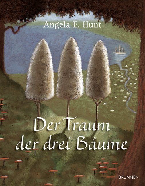 Der Traum der drei Bäume (Angela E. Hunt)