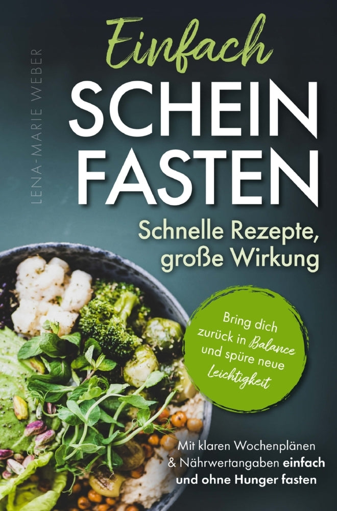 Einfach Scheinfasten - Schnelle Rezepte, große Wirkung (Lena-Marie Weber)