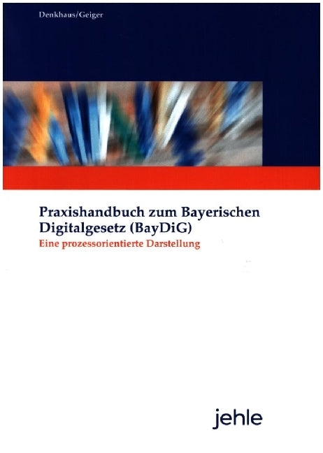 Praxishandbuch zum Bayerischen Digitalgesetz (BayDiG), m. 1 Buch, m. 1 Online-Zugang (Wolfgang Denkhaus)