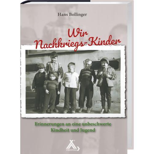 Wir Nachkriegs-Kinder (Hans Bollinger)