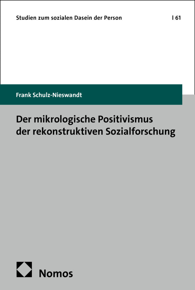 Der mikrologische Positivismus der rekonstruktiven Sozialforschung (Frank Schulz-Nieswandt)