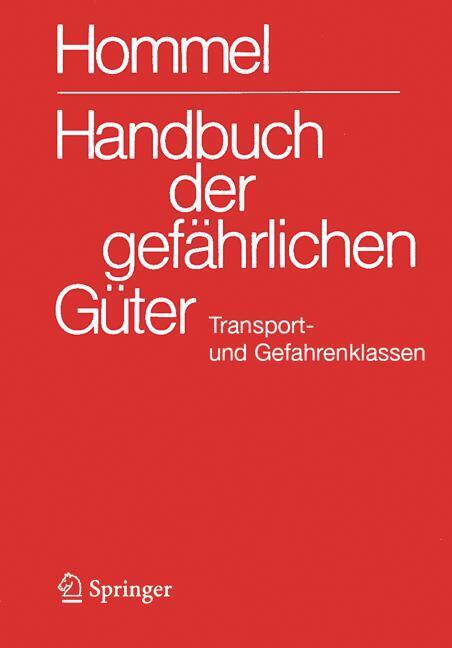 Handbuch der gefährlichen Güter. Transport- und Gefahrenklassen Neu (Jörg Holzhäuser)