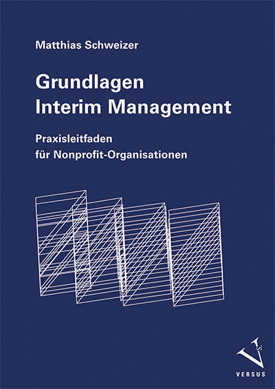 Grundlagen Interim Management (Matthias Schweizer)