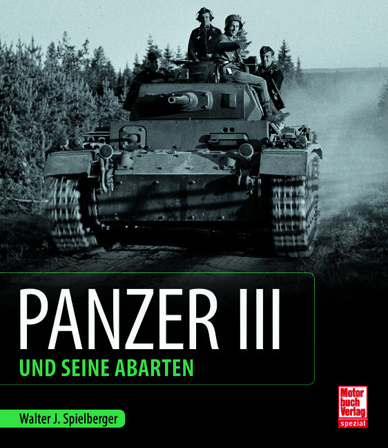 Panzer III und seine Abarten (Walter J. Spielberger)