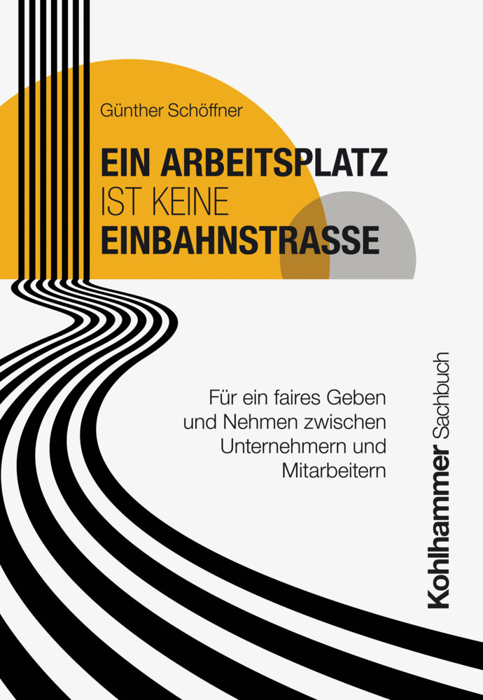 Ein Arbeitsplatz ist keine Einbahnstraße (Günther Schöffner)
