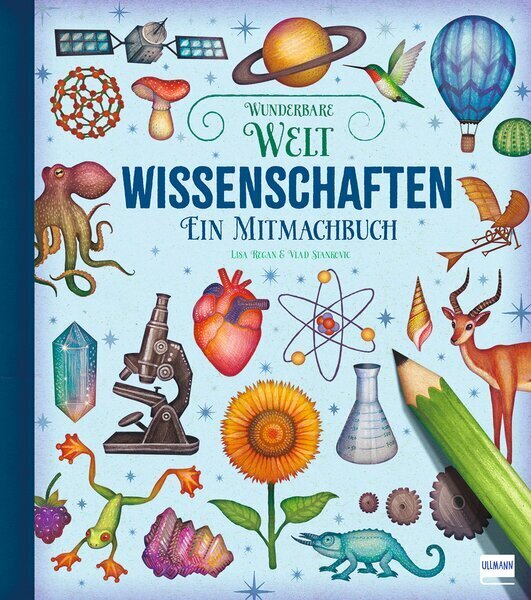 Wunderbare Welt. Ein Mitmachbuch - Wissenschaften (Lisa Regan)