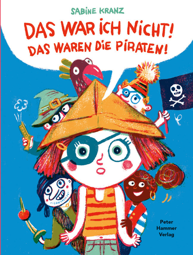 Das war ich nicht! Das waren die Piraten! (Sabine Kranz)