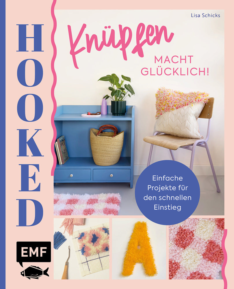 Hooked! Knüpfen macht glücklich! (Lisa Maria Schicks)
