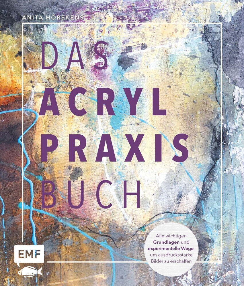 Das Acryl-Praxisbuch (Anita Hörskens)