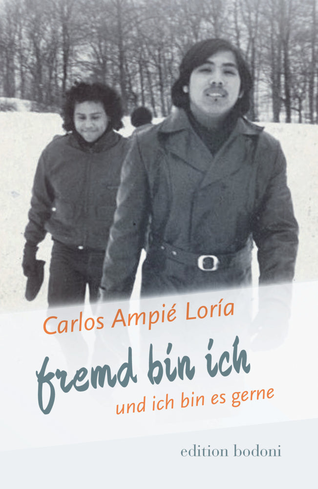 Fremd bin ich und ich bin es gerne (Carlos Ampié Loría)