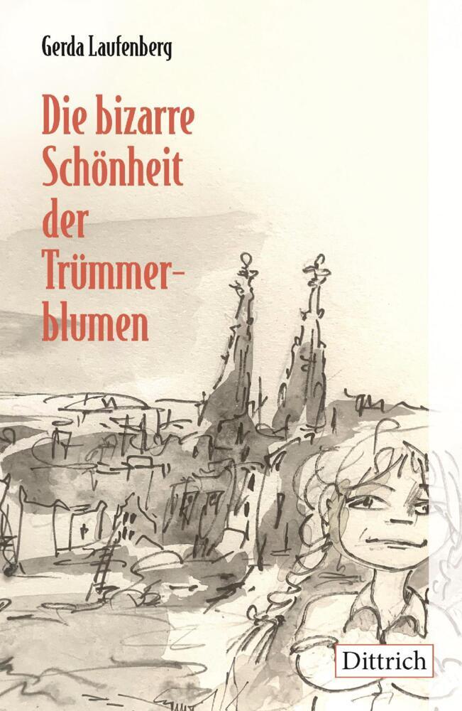 Die bizarre Schönheit der Trümmerblumen (Gerda Laufenberg)