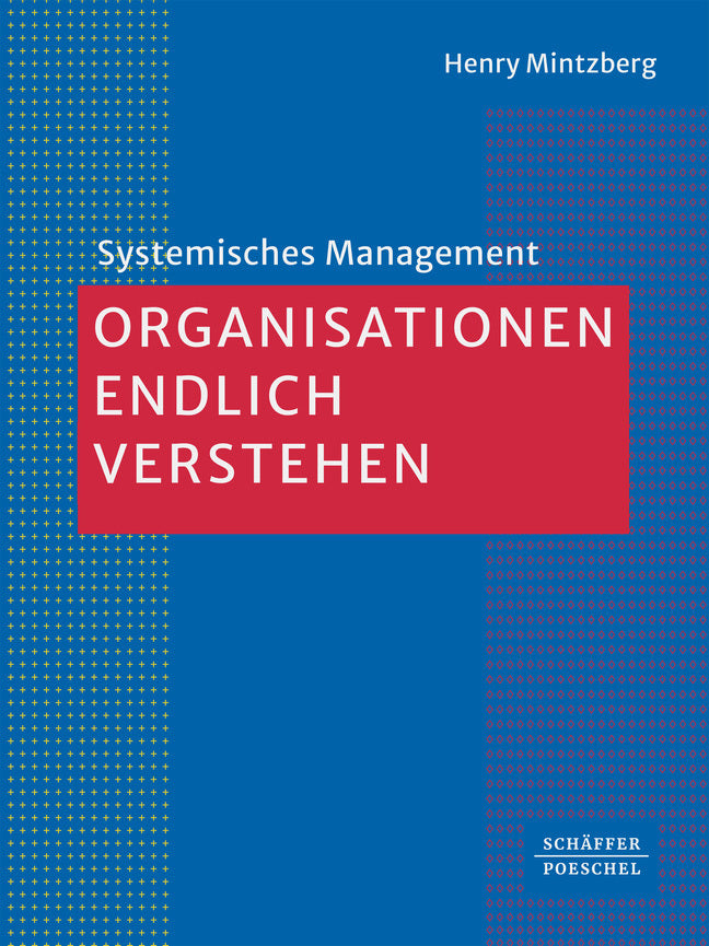 Organisationen endlich verstehen (Henry Mintzberg)
