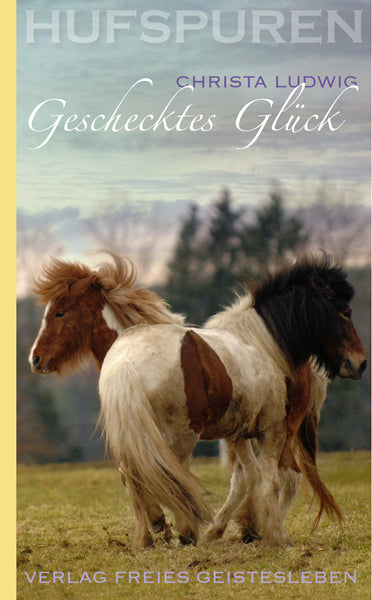 Hufspuren. Geschecktes Glück (Christa Ludwig)