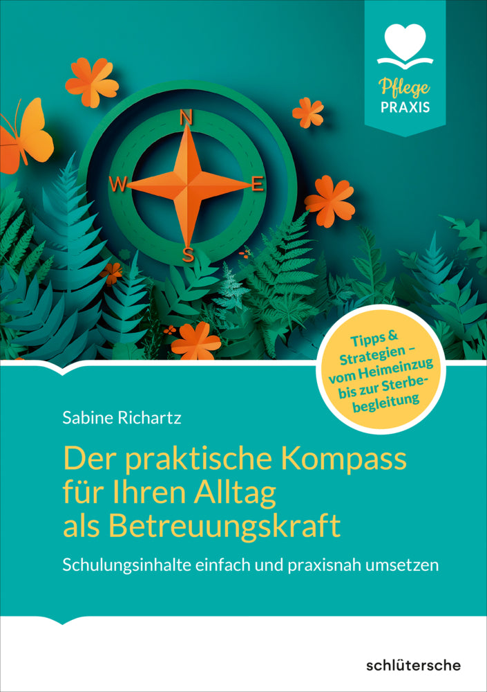 Der praktische Kompass für ihren Alltag als Betreuungskraft (Sabine Richartz)