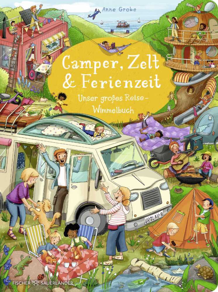 Camper, Zelt und Ferienzeit. Unser großes Reise-Wimmelbuch (Fischer Sauerländer Verlag)