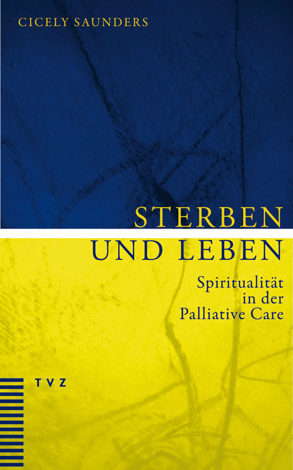 Sterben und Leben (Cicely Saunders)