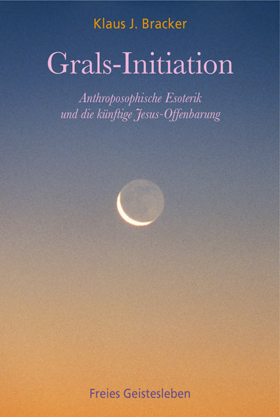 Grals-Initiation (Klaus J. Bracker)