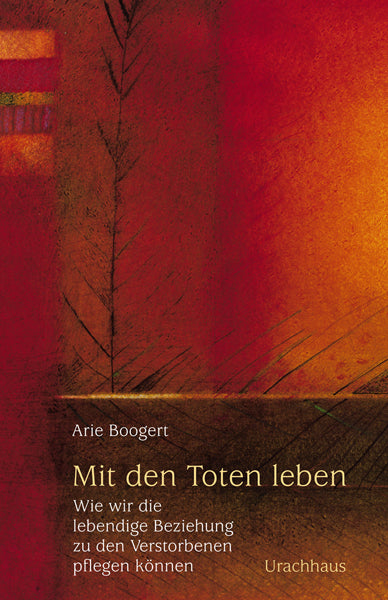 Mit den Toten leben (Arie Boogert)