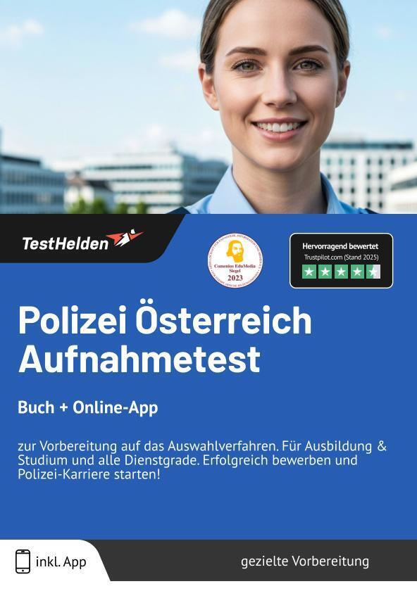 Polizei Österreich Aufnahmetest 2025: Buch + Online-App - zur Vorbereitung auf das Auswahlverfahren. Für Ausbildung & Studium und alle Dienstgrade. Erfolgreich bewerben und Polizei Karriere starten! (Tom Wenk)