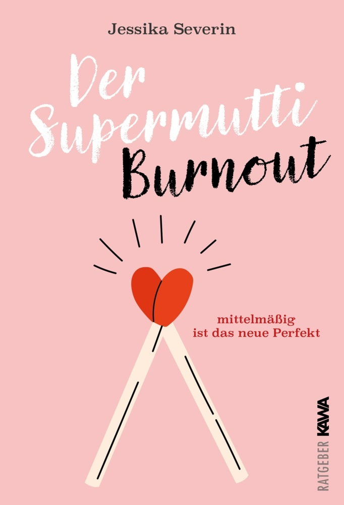 Der Supermutti Burnout (Jessika Severin)